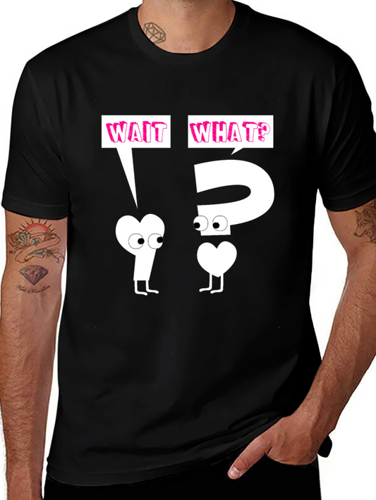 Wait What? Graphic T-Shirt - Funny & Unique Design
