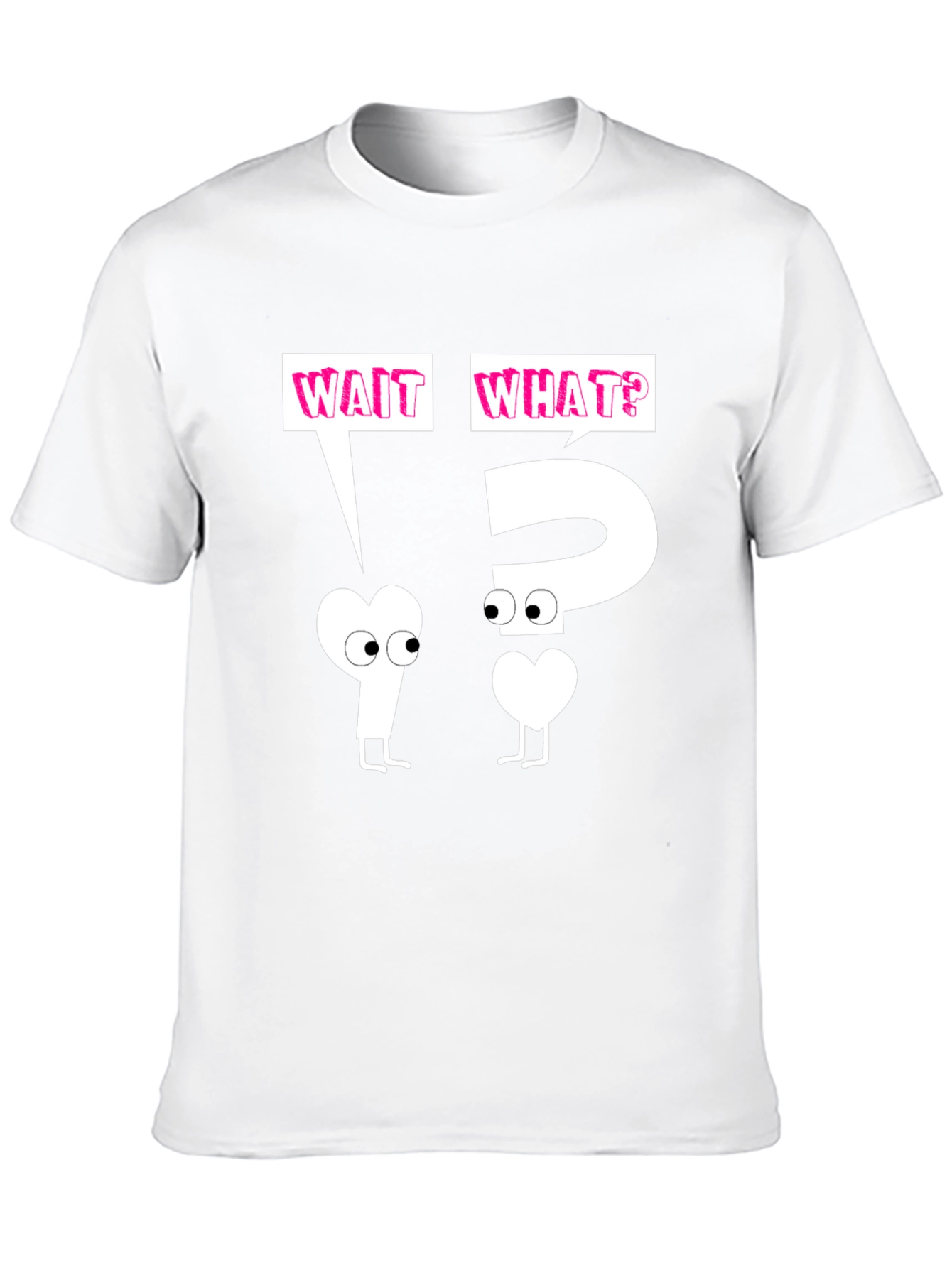 Wait What? Graphic T-Shirt - Funny & Unique Design