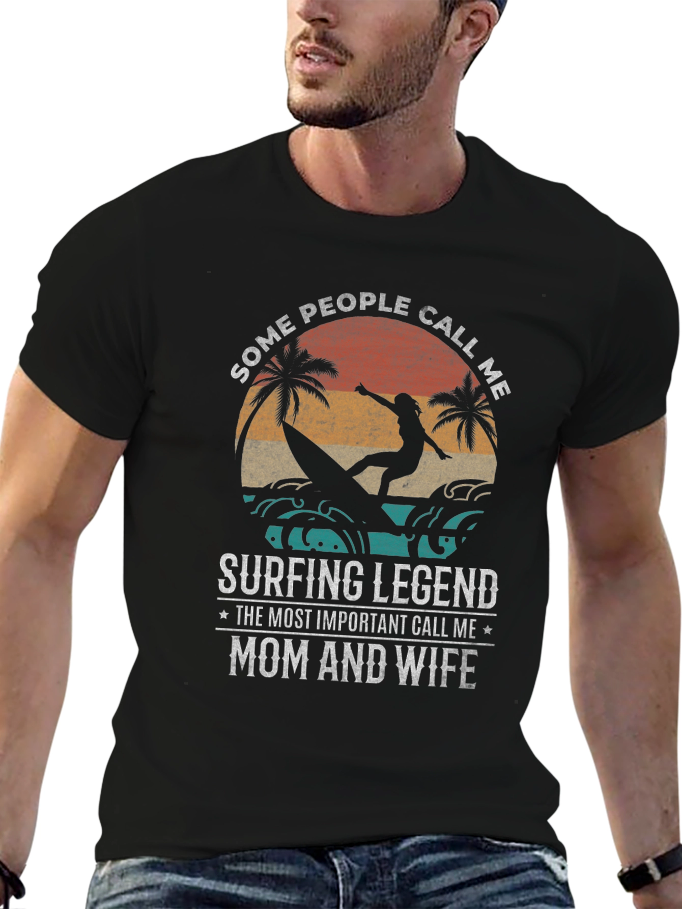 Surfing Legend T-Shirt - Mom and Wife Design