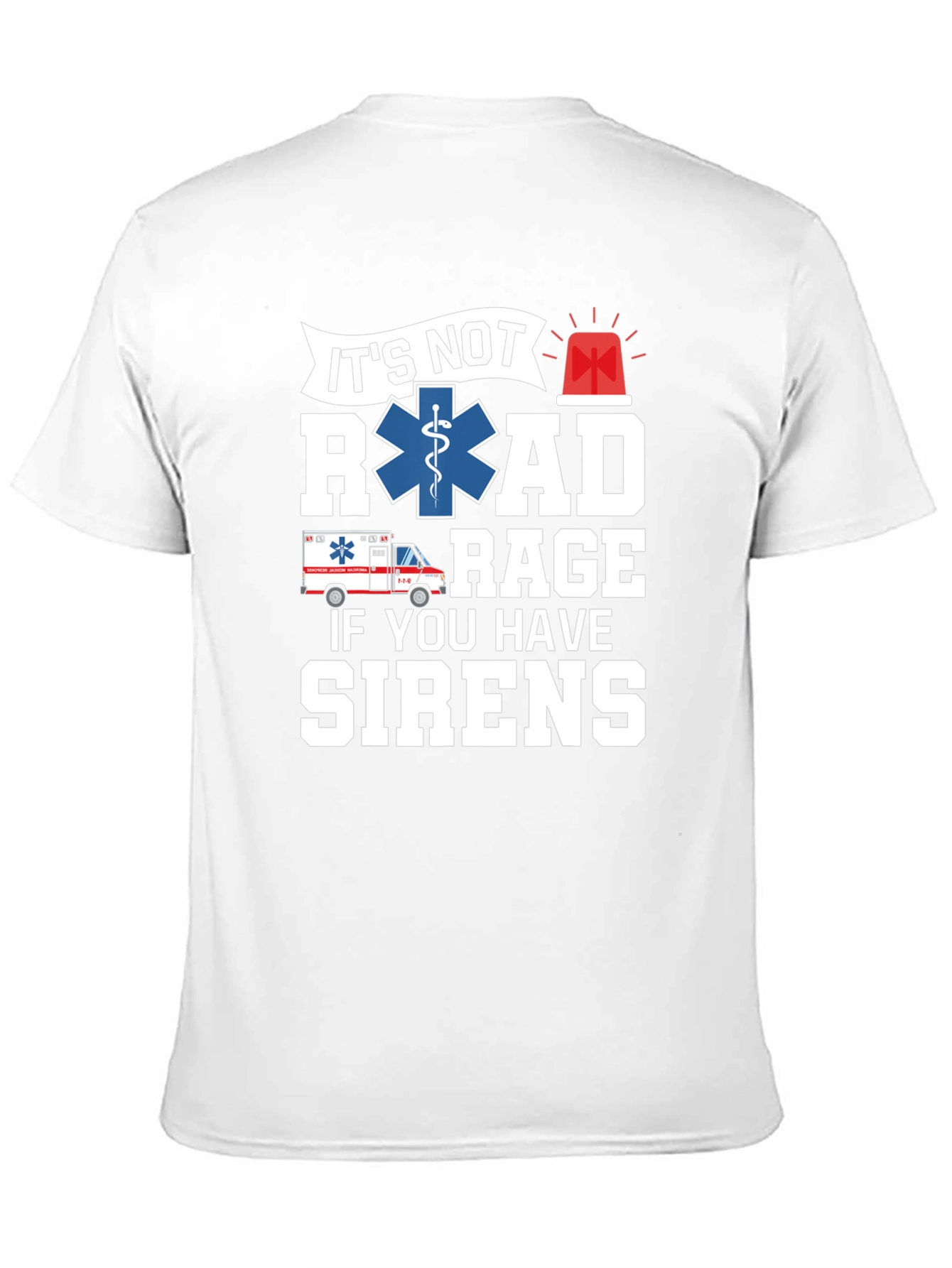 EMS Road Rage Sirens T-Shirt - Paramedic EMT
