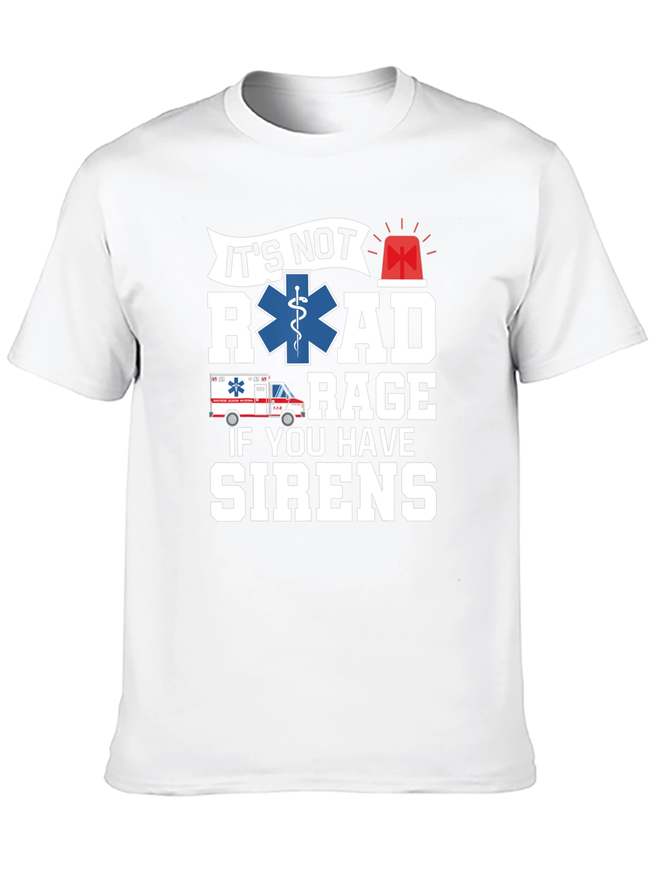 EMS Road Rage Sirens T-Shirt - Paramedic EMT