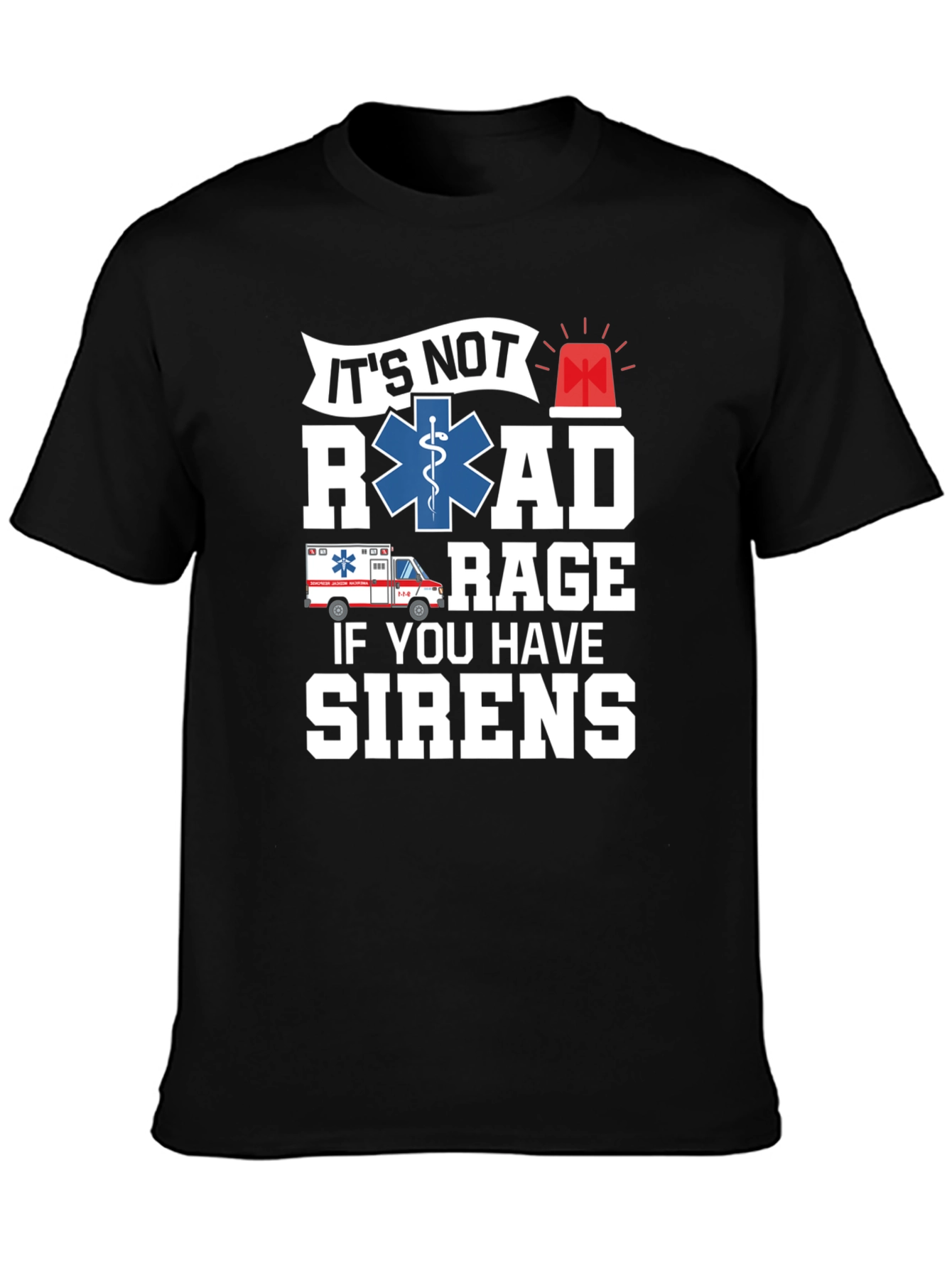 EMS Road Rage Sirens T-Shirt - Paramedic EMT