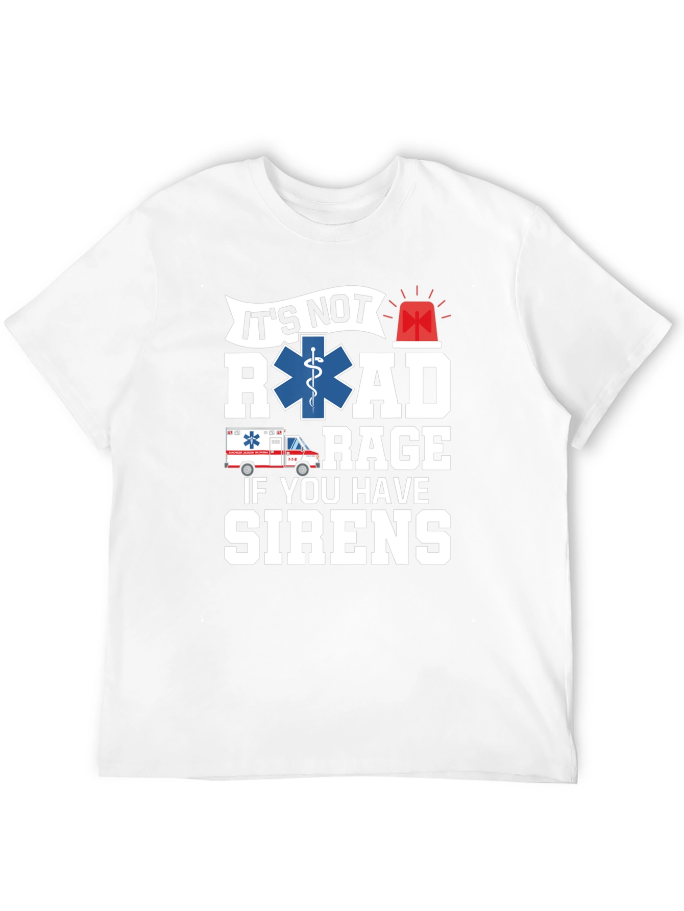 EMS Road Rage Sirens T-Shirt - Paramedic EMT