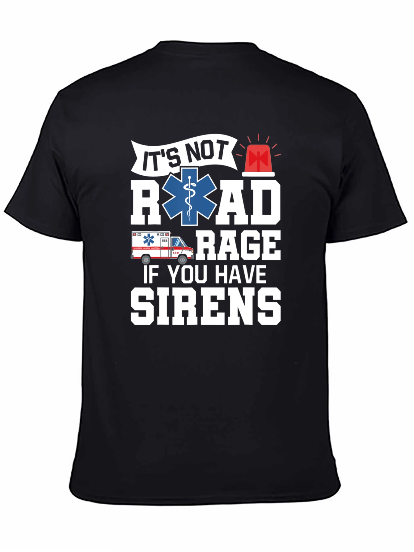 EMS Road Rage Sirens T-Shirt - Paramedic EMT