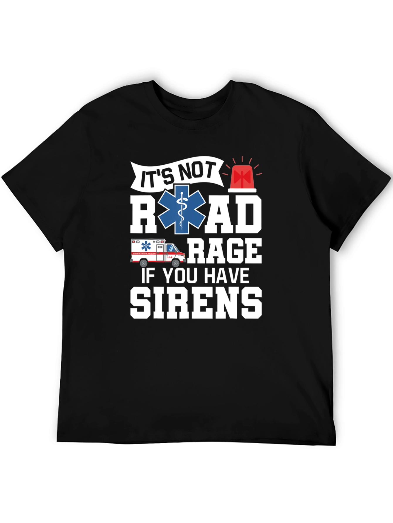 EMS Road Rage Sirens T-Shirt - Paramedic EMT