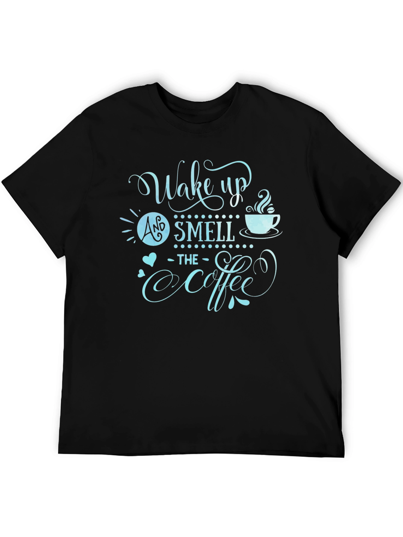 Wake Up and Smell The Coffee Graphic T-Shirt