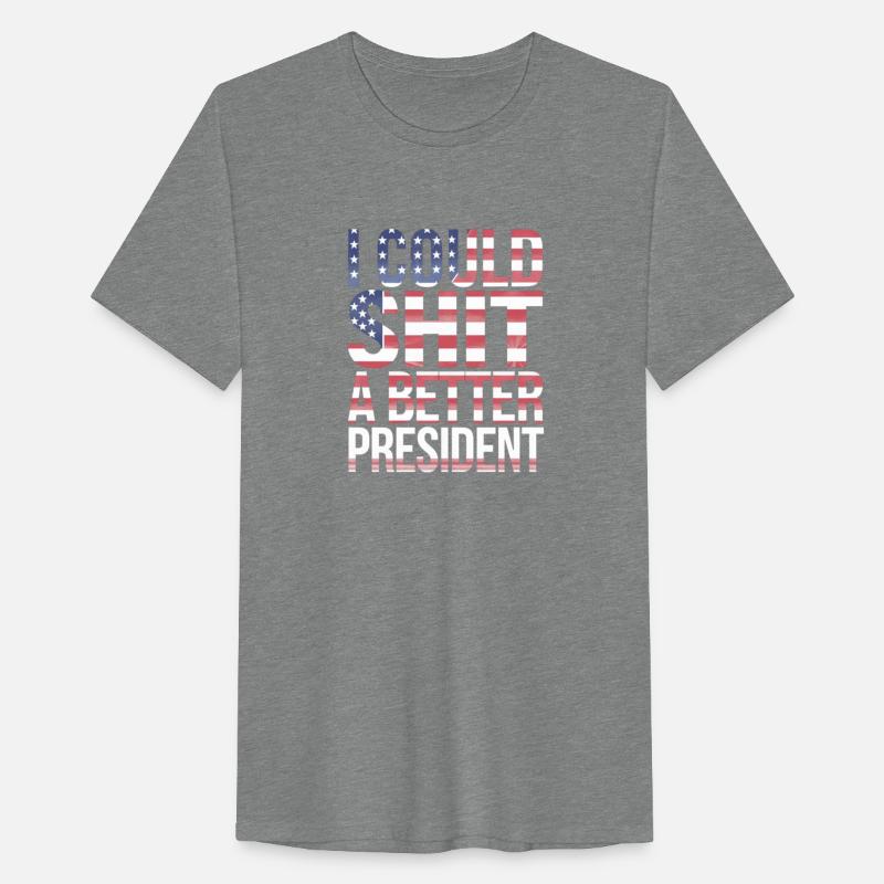 "I Could Shirt A Better President Anti Trump