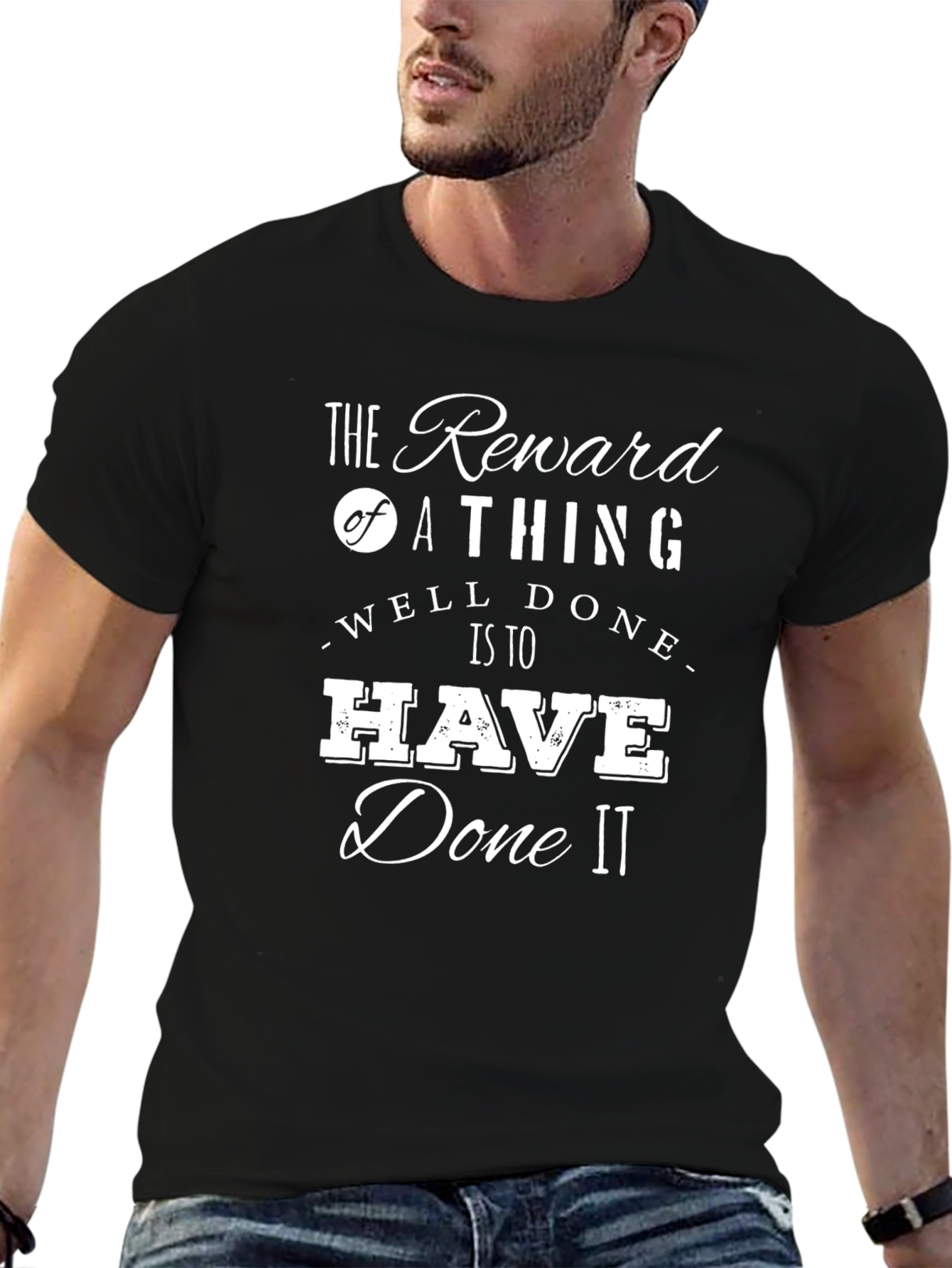 Reward of a Thing Well Done T-Shirt