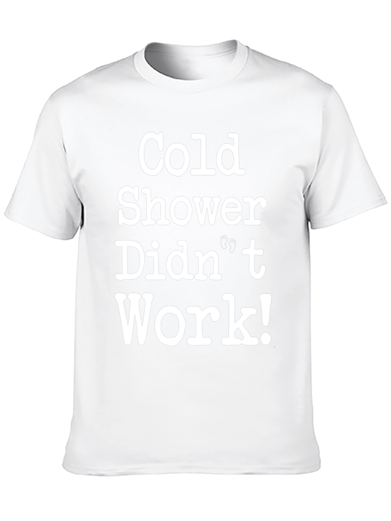 Cold Shower Didnt Work T-Shirt Funny Pregnancy Tee