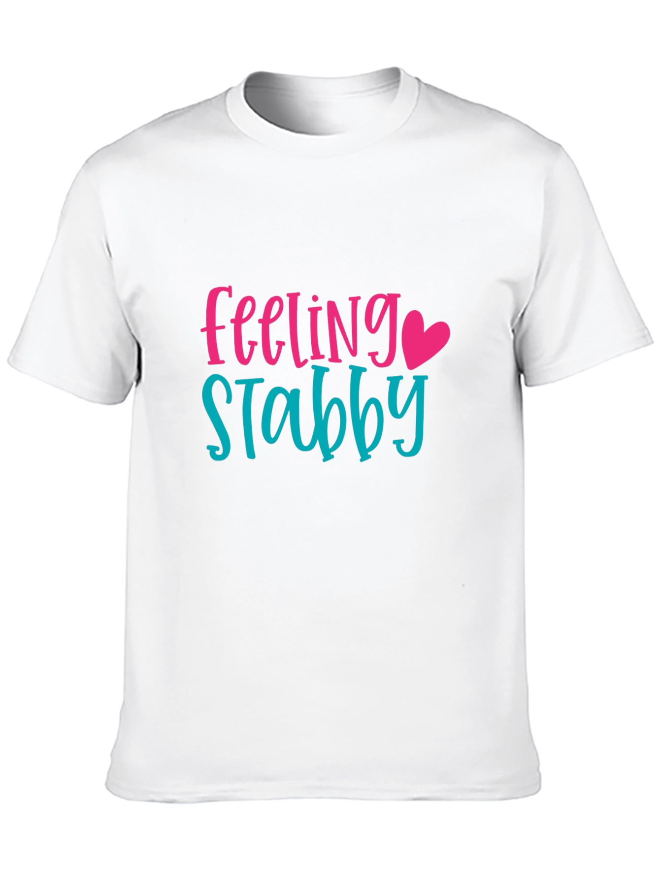 Feeling Stabby Graphic Tee -  Humorous T-Shirt