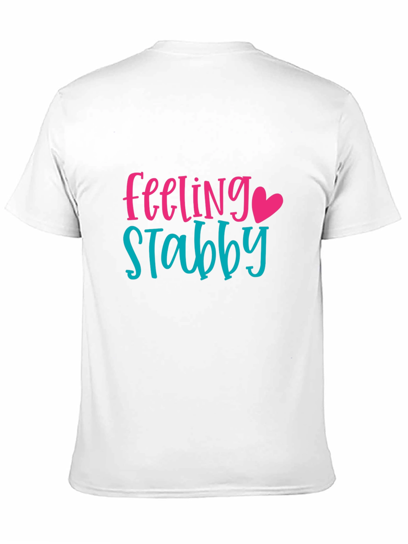 Feeling Stabby Graphic Tee -  Humorous T-Shirt