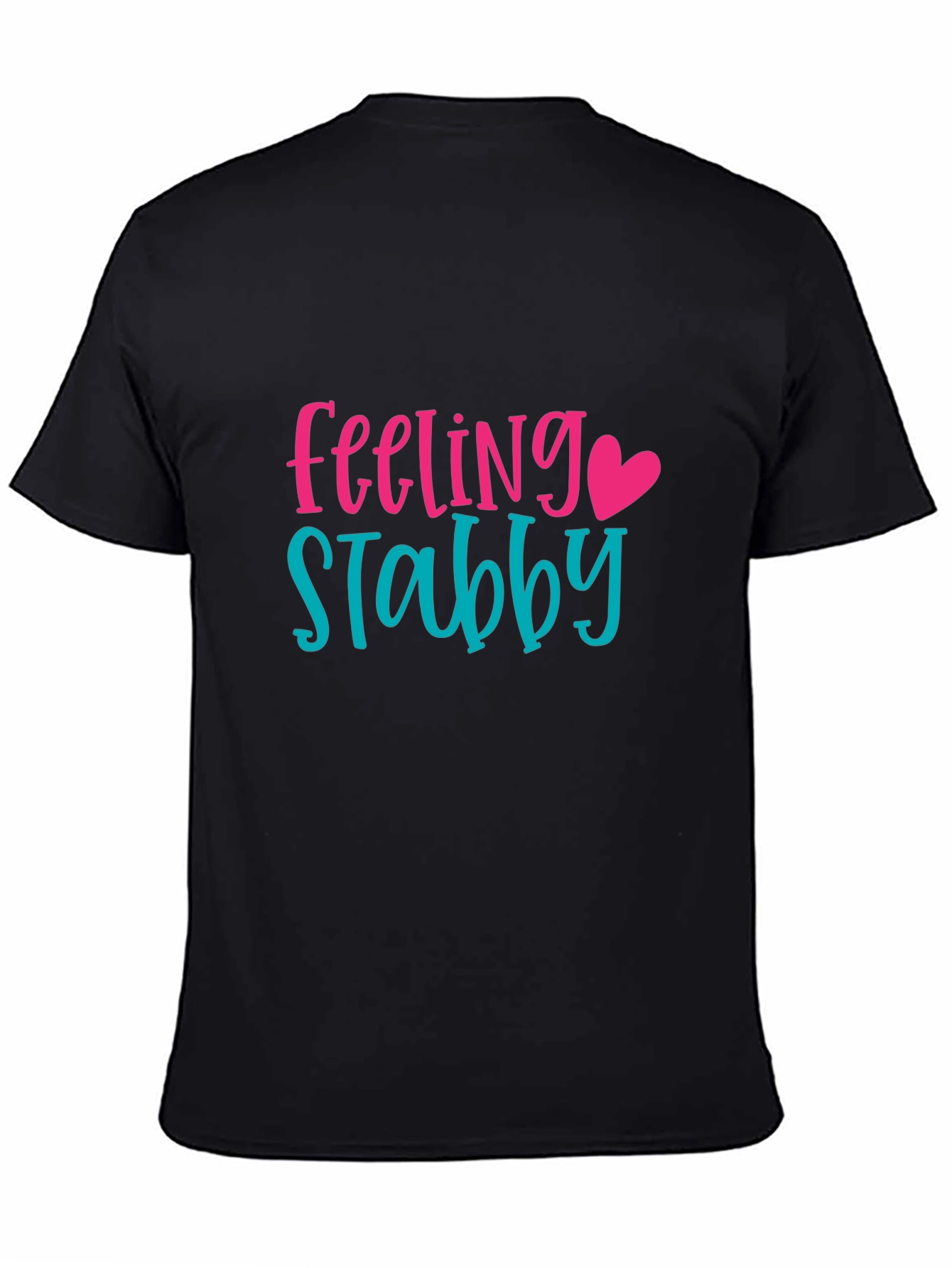Feeling Stabby Graphic Tee -  Humorous T-Shirt