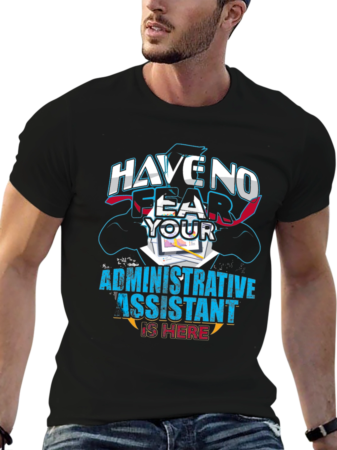 Have No Fear Administrative Assistant T-Shirt