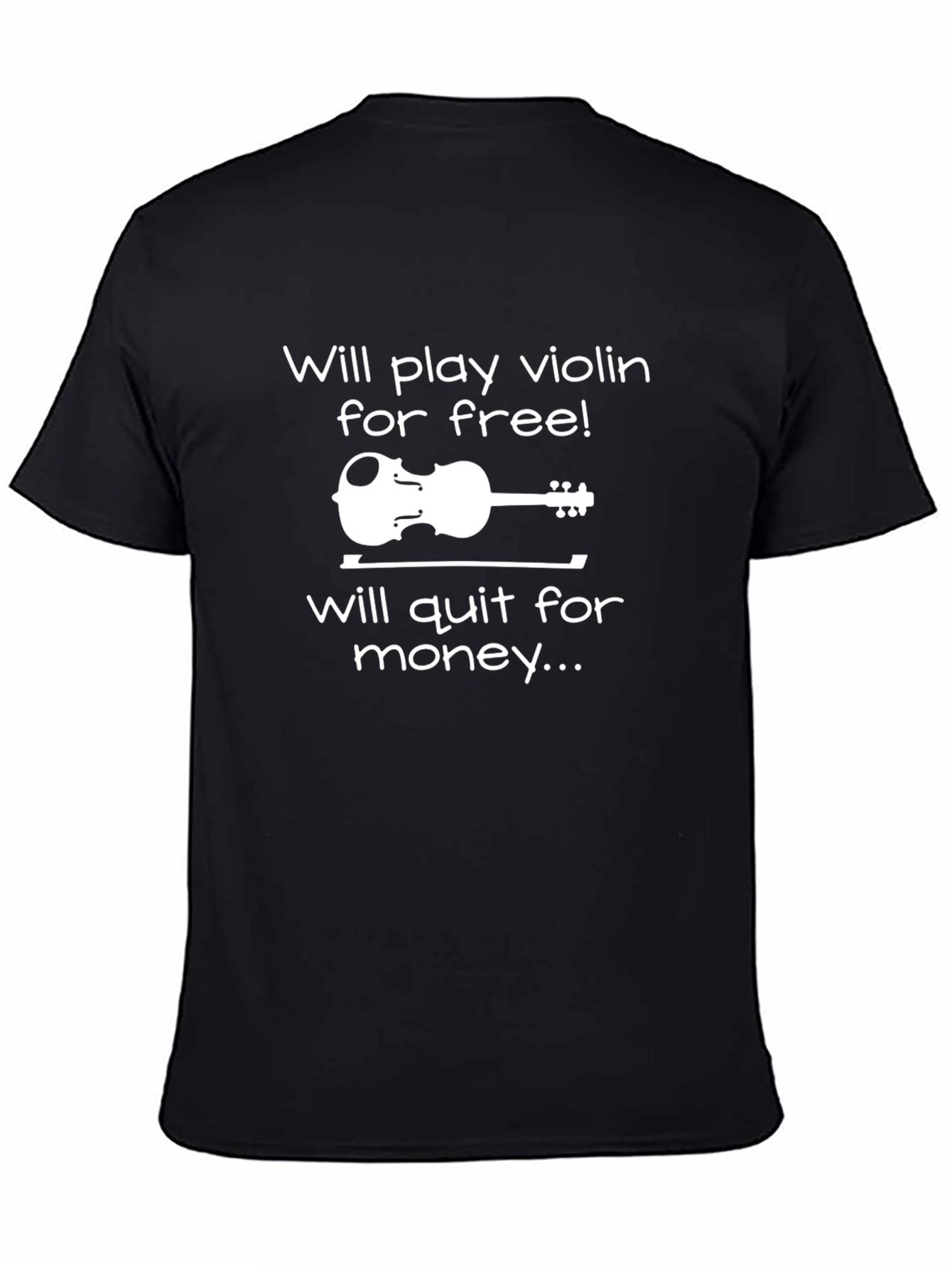 Will Play Violin For Free T-Shirt