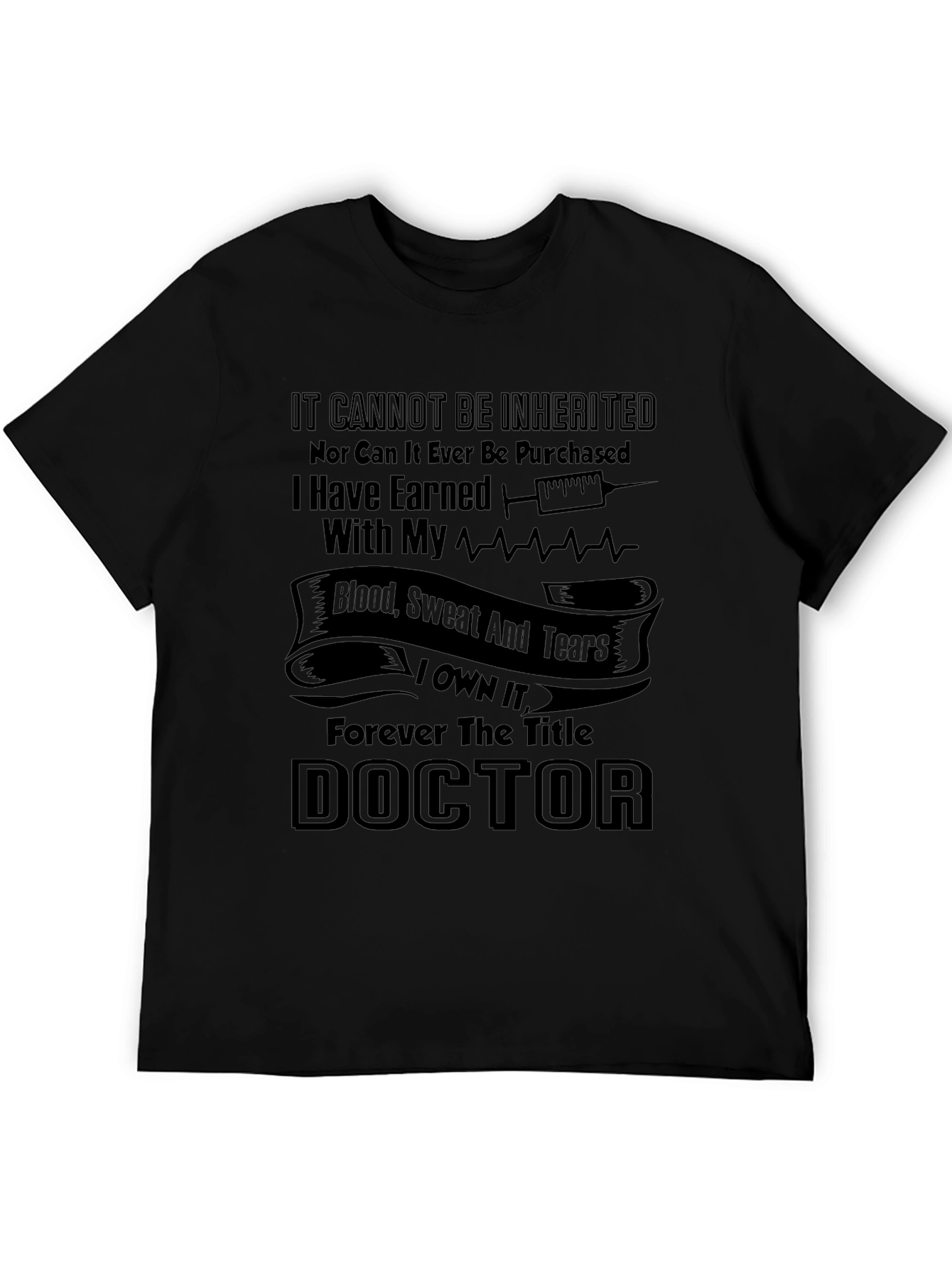 Earned Doctor T-Shirt - Black