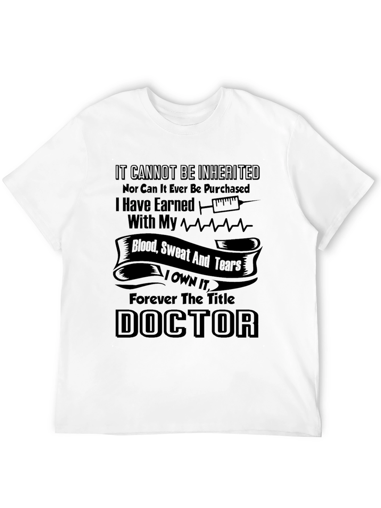 Earned Doctor T-Shirt - Black