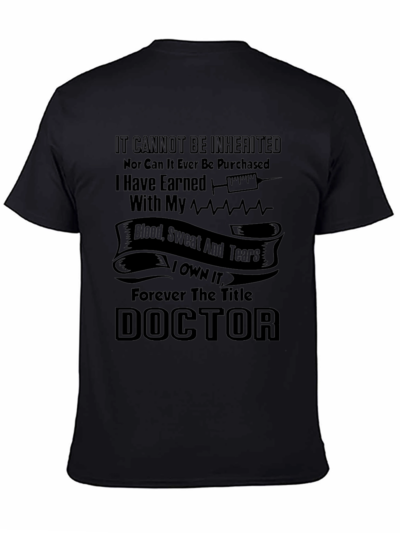 Earned Doctor T-Shirt - Black