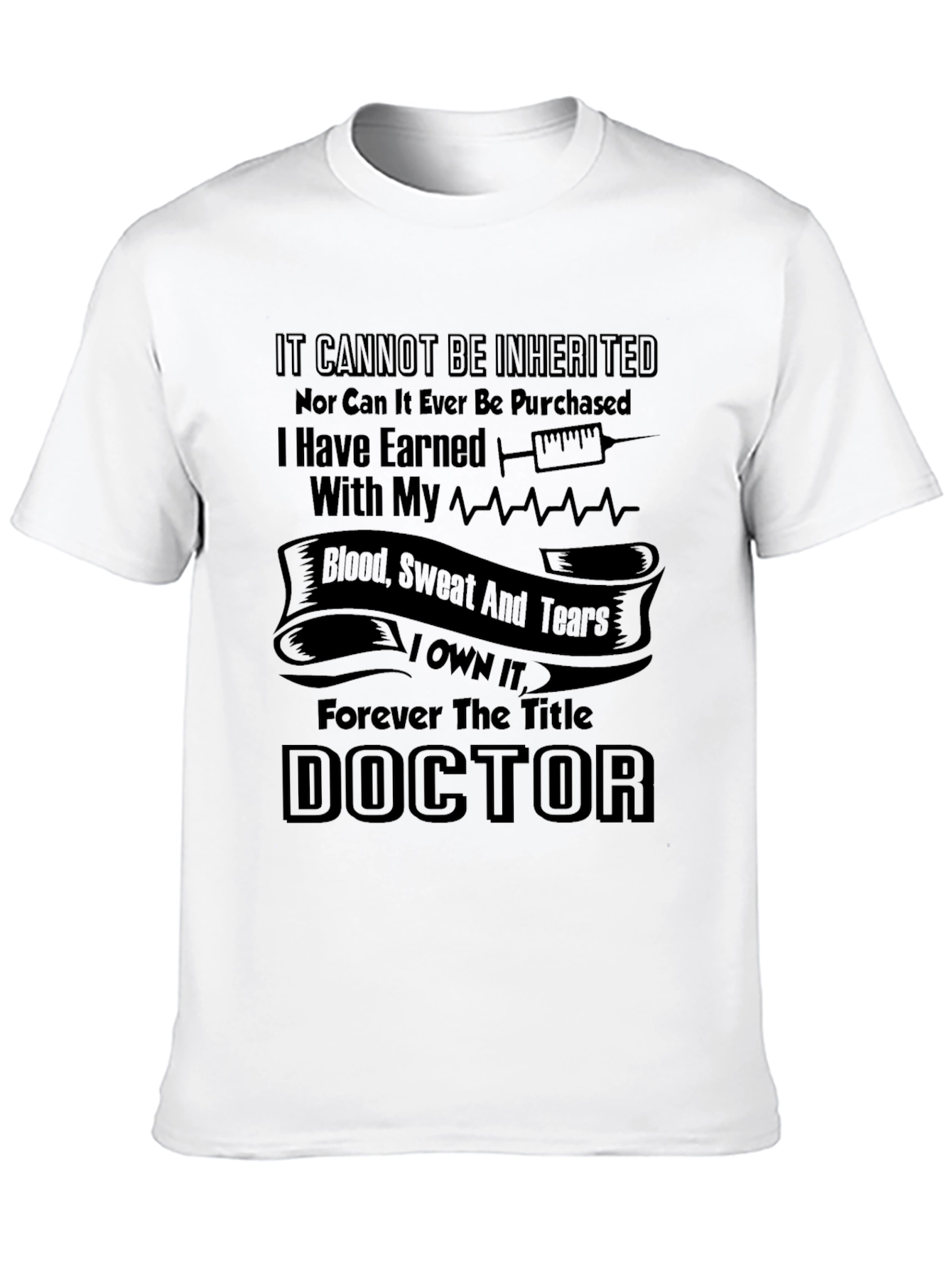 Earned Doctor T-Shirt - Black