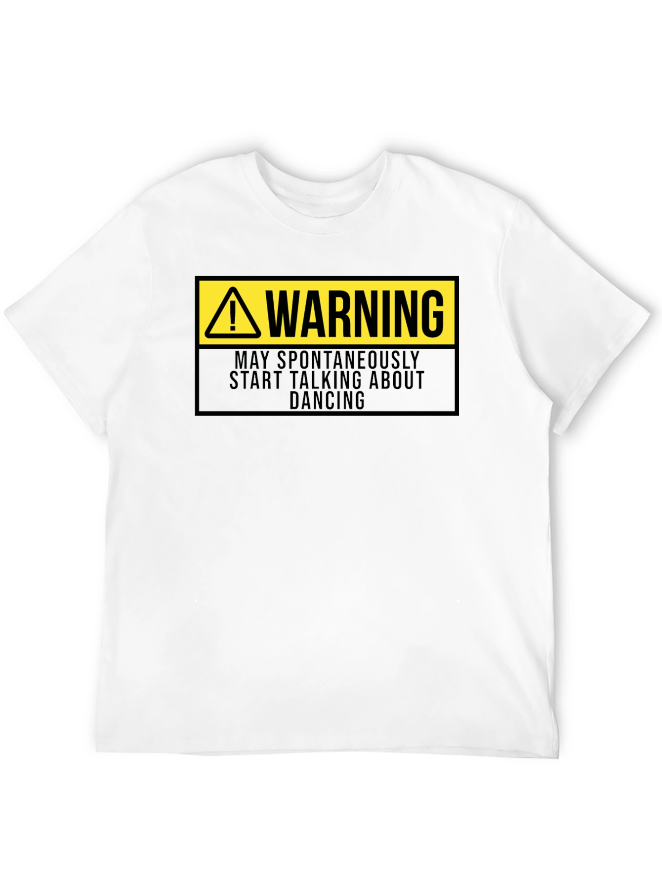 Warning: May Spontaneously Talk About Dancing - Funny T-Shirt