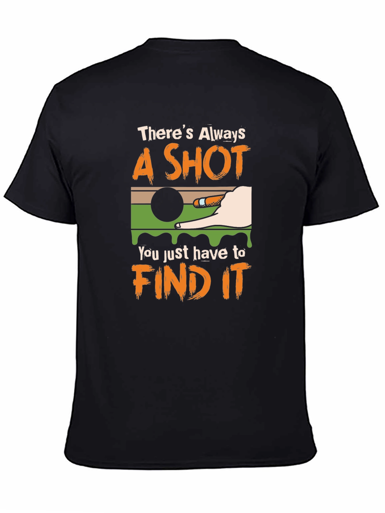 Theres Always a Shot T-Shirt - Billiards Graphic Tee