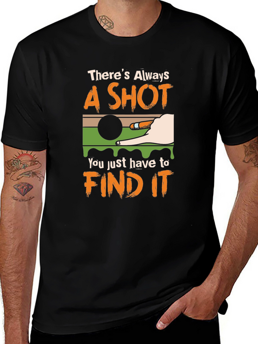 Theres Always a Shot T-Shirt - Billiards Graphic Tee