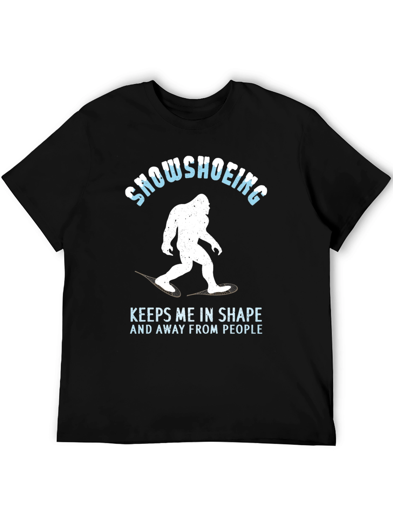 Snowshoeing Bigfoot Graphic Tee - Keeps Me in Shape