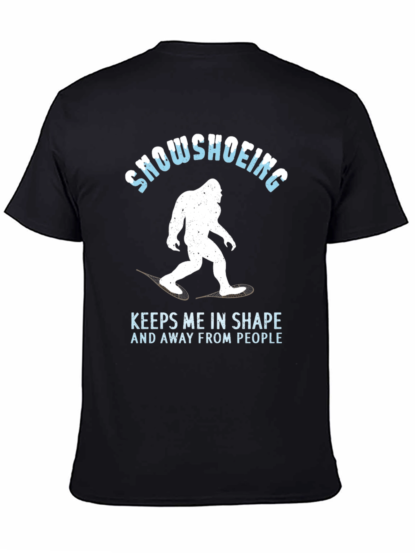 Snowshoeing Bigfoot Graphic Tee - Keeps Me in Shape
