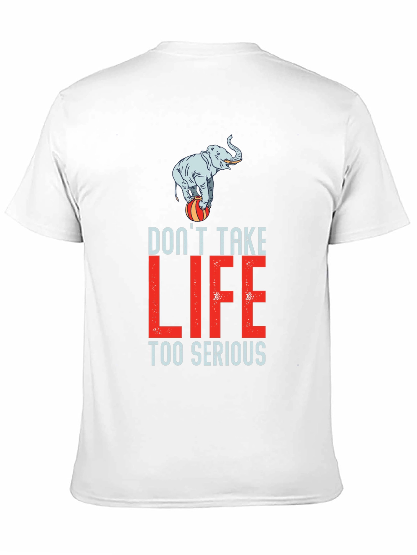 Dont Take Life Too Serious Graphic Tee