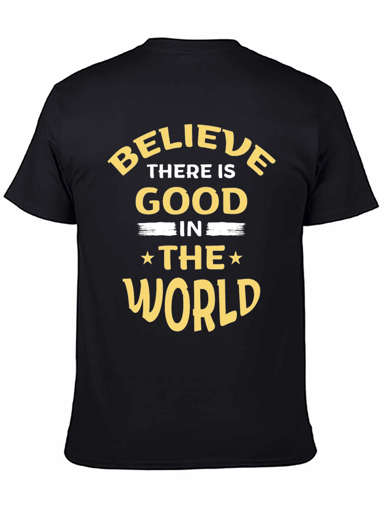 Believe There Is Good In The World T-Shirt