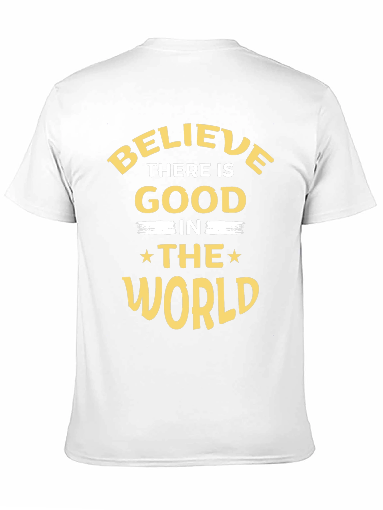 Believe There Is Good In The World T-Shirt