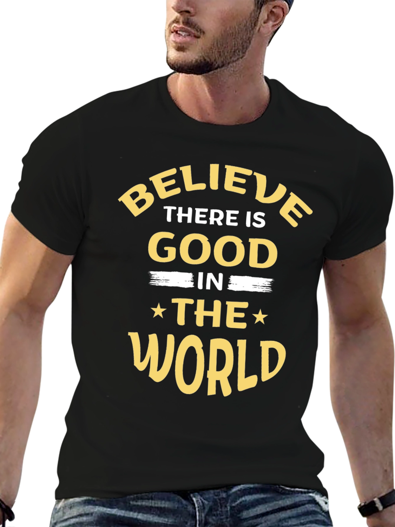 Believe There Is Good In The World T-Shirt
