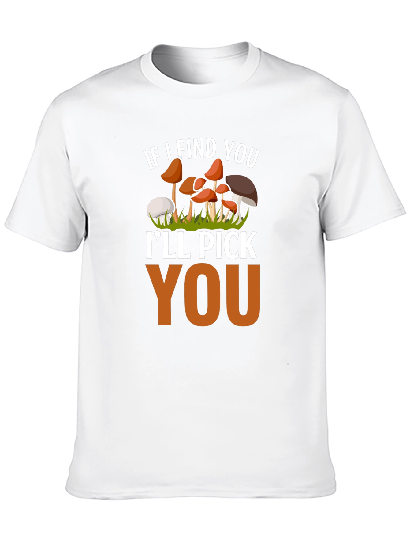 Mushroom Lover T-Shirt - Ill Pick You Funny Tee