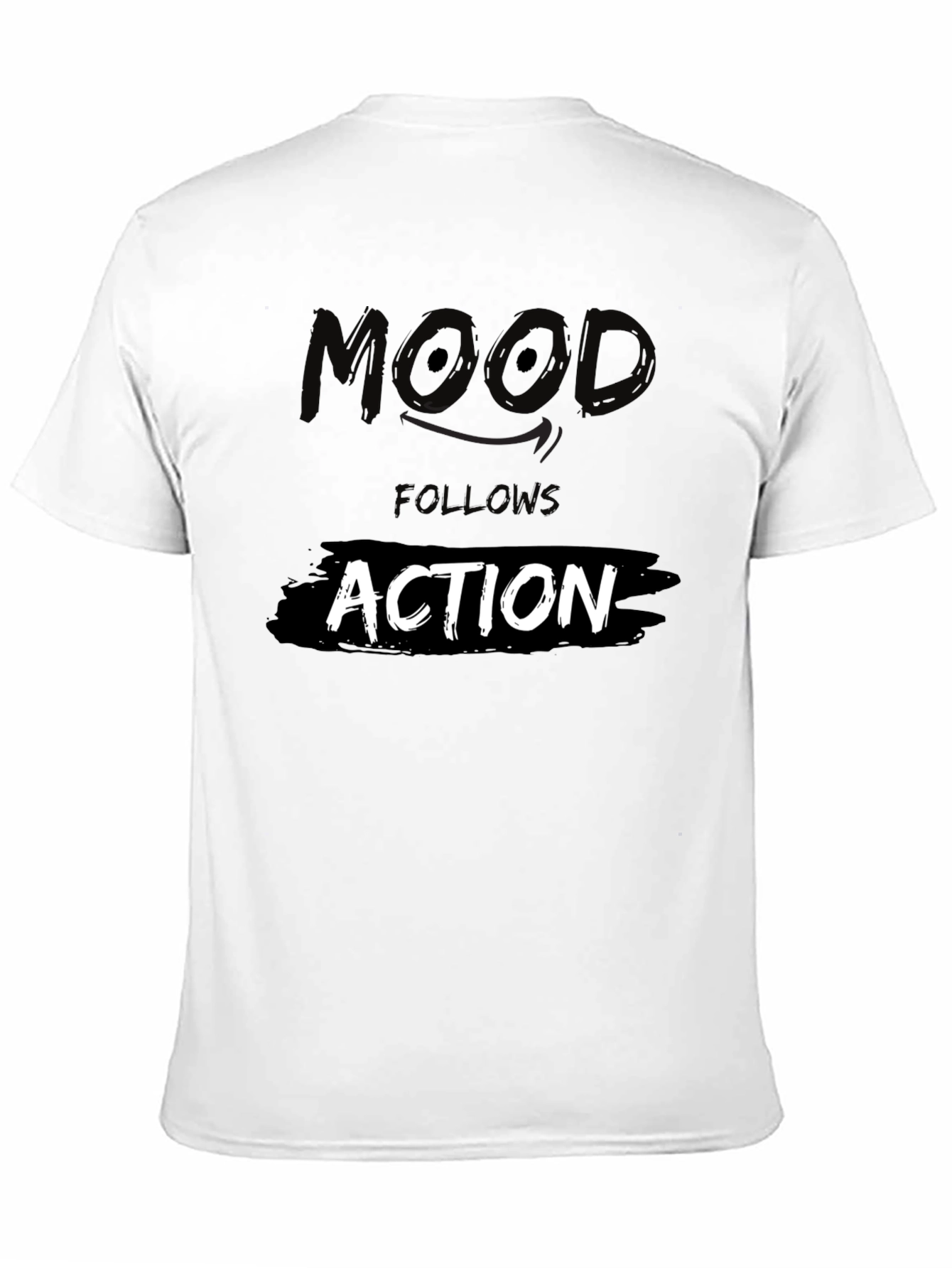 Mood Follows Action Graphic T-Shirt