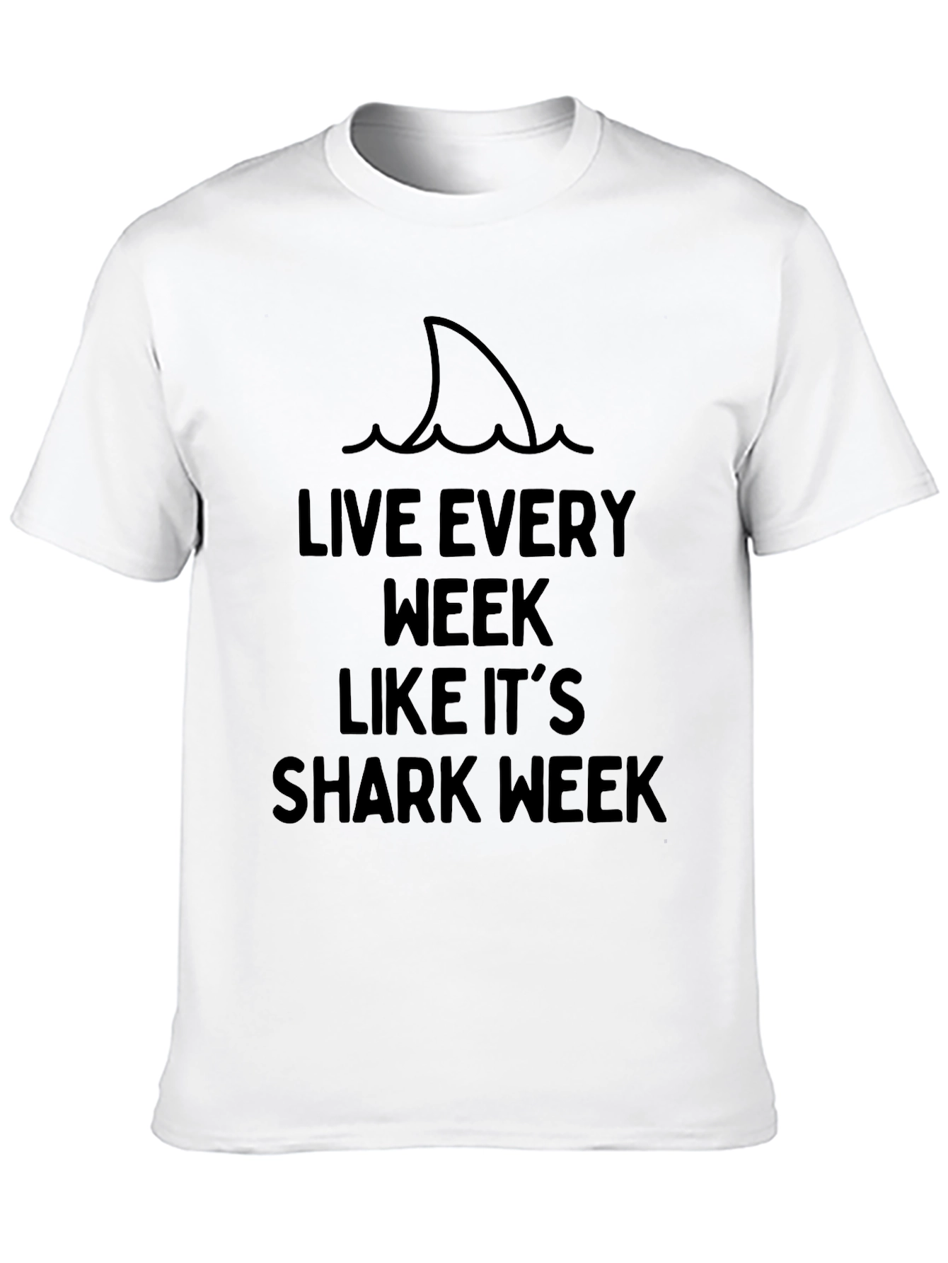 Live Every Week Like Its Shark Week T-Shirt