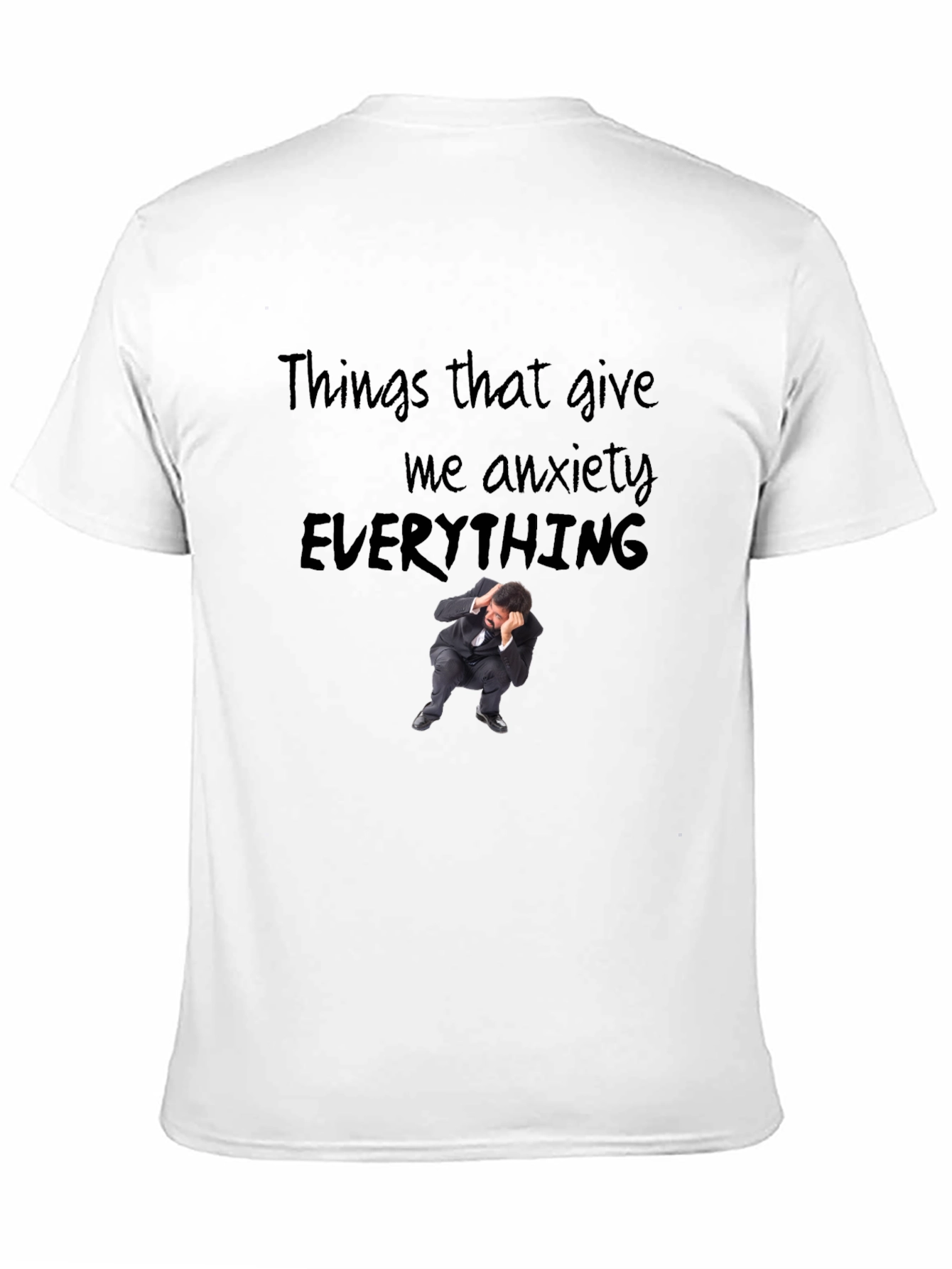Anxiety Everything Graphic T-Shirt - Soft Cotton Blend
