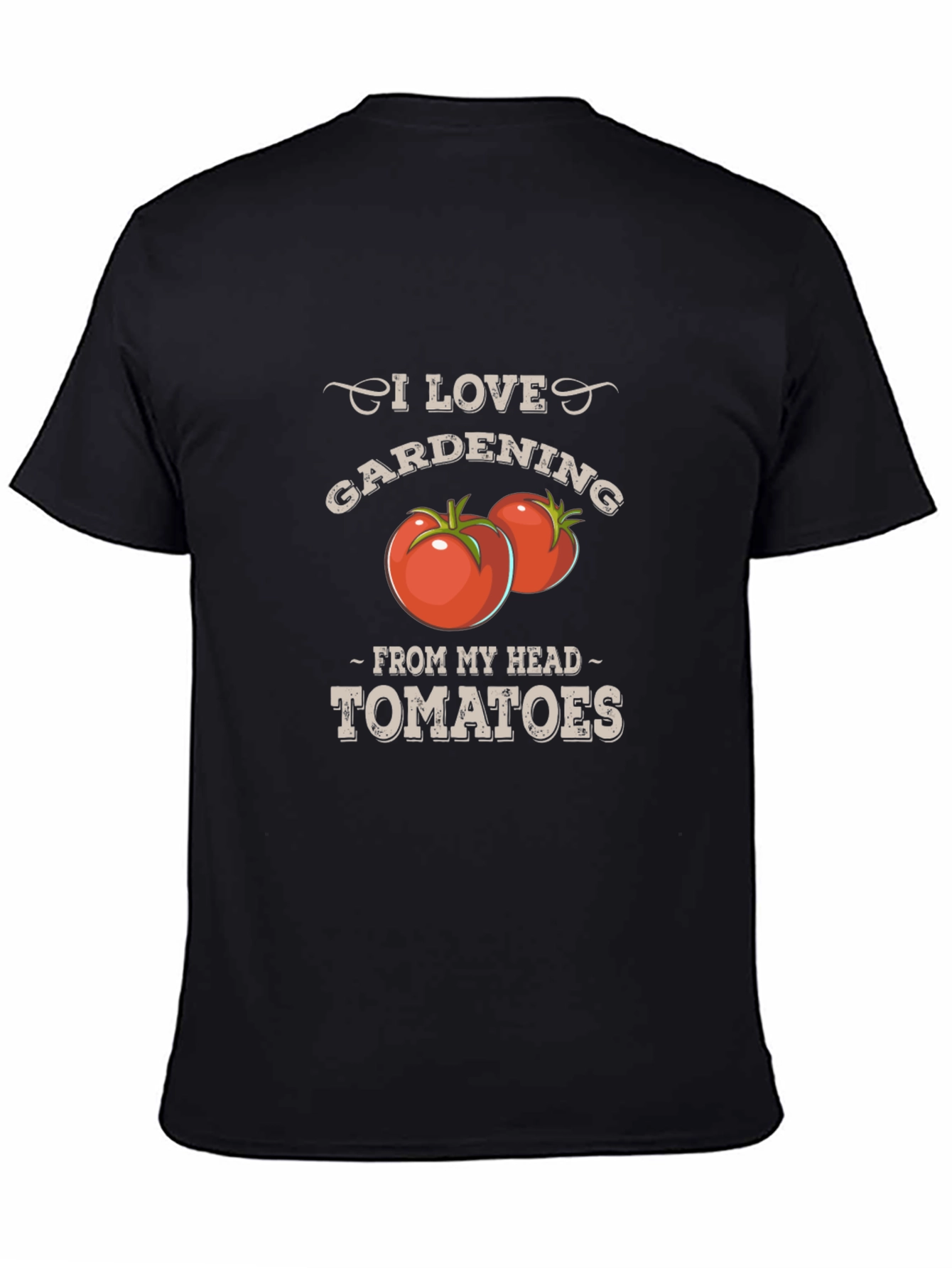 I Love Gardening From My Head Tomatoes T-Shirt
