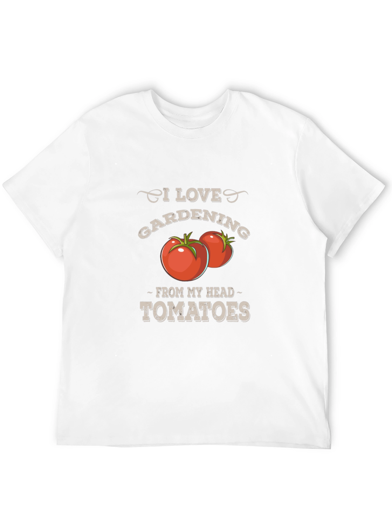 I Love Gardening From My Head Tomatoes T-Shirt
