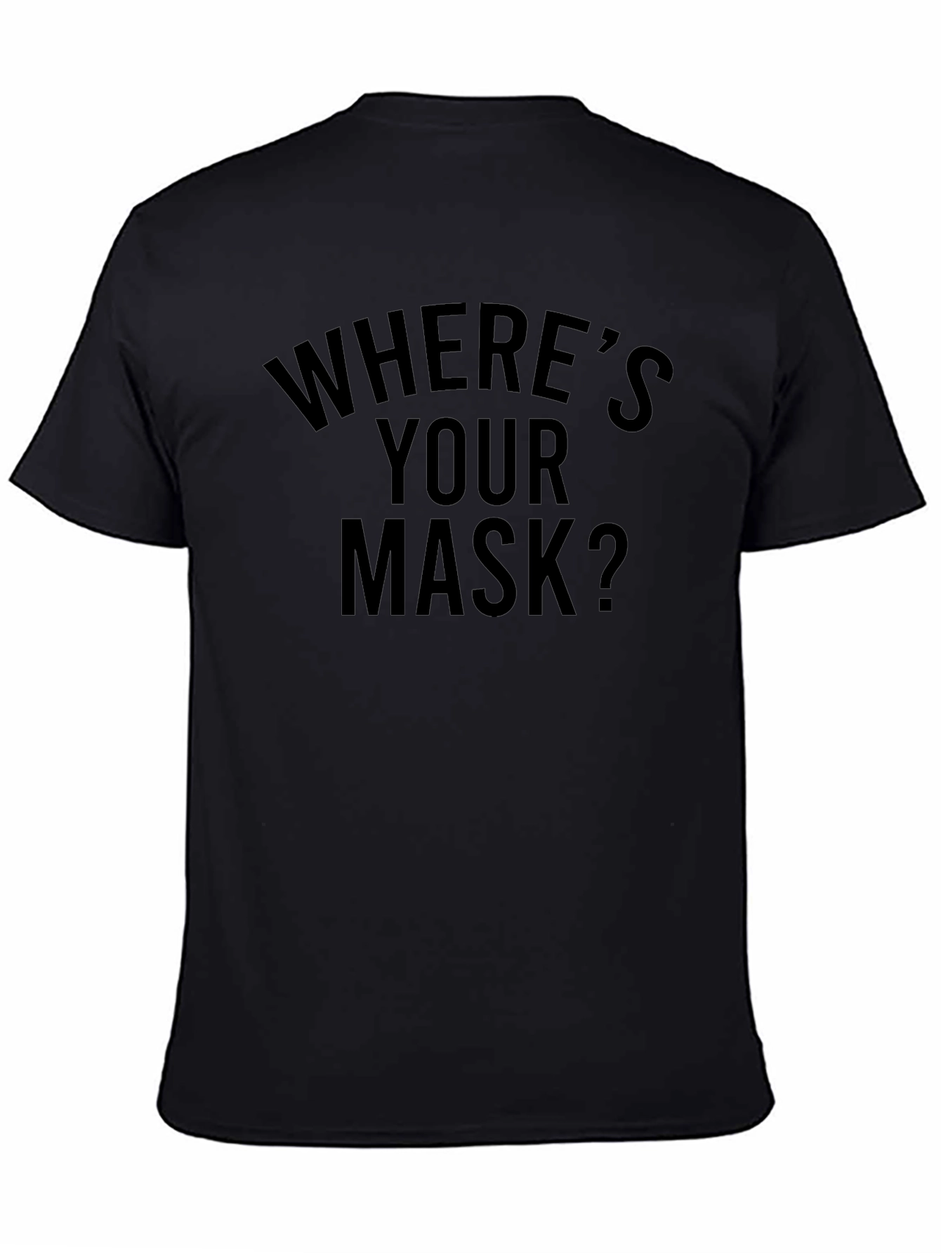 Wheres Your Mask T-Shirt