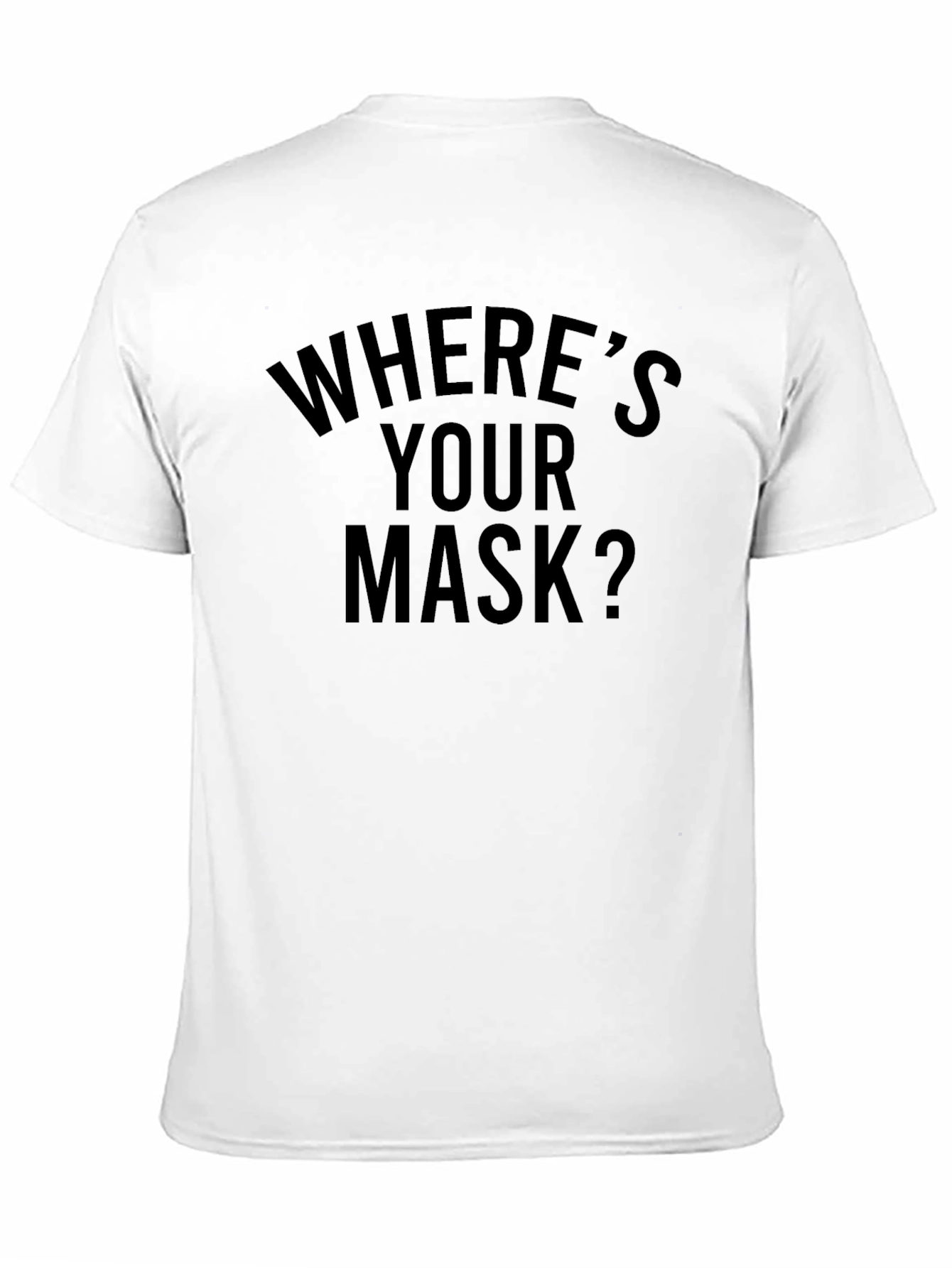 Wheres Your Mask T-Shirt