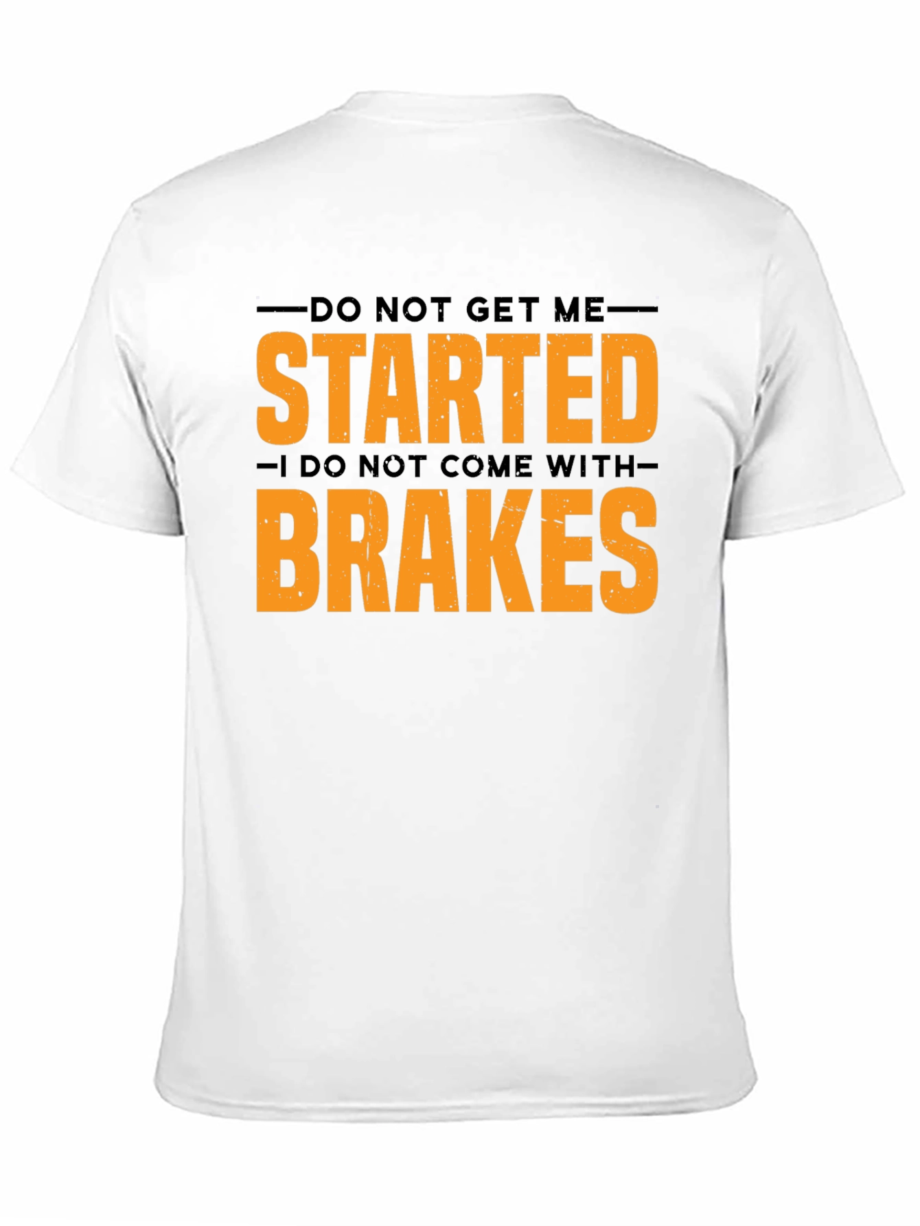 Do Not Get Me Started Mens Graphic Tee