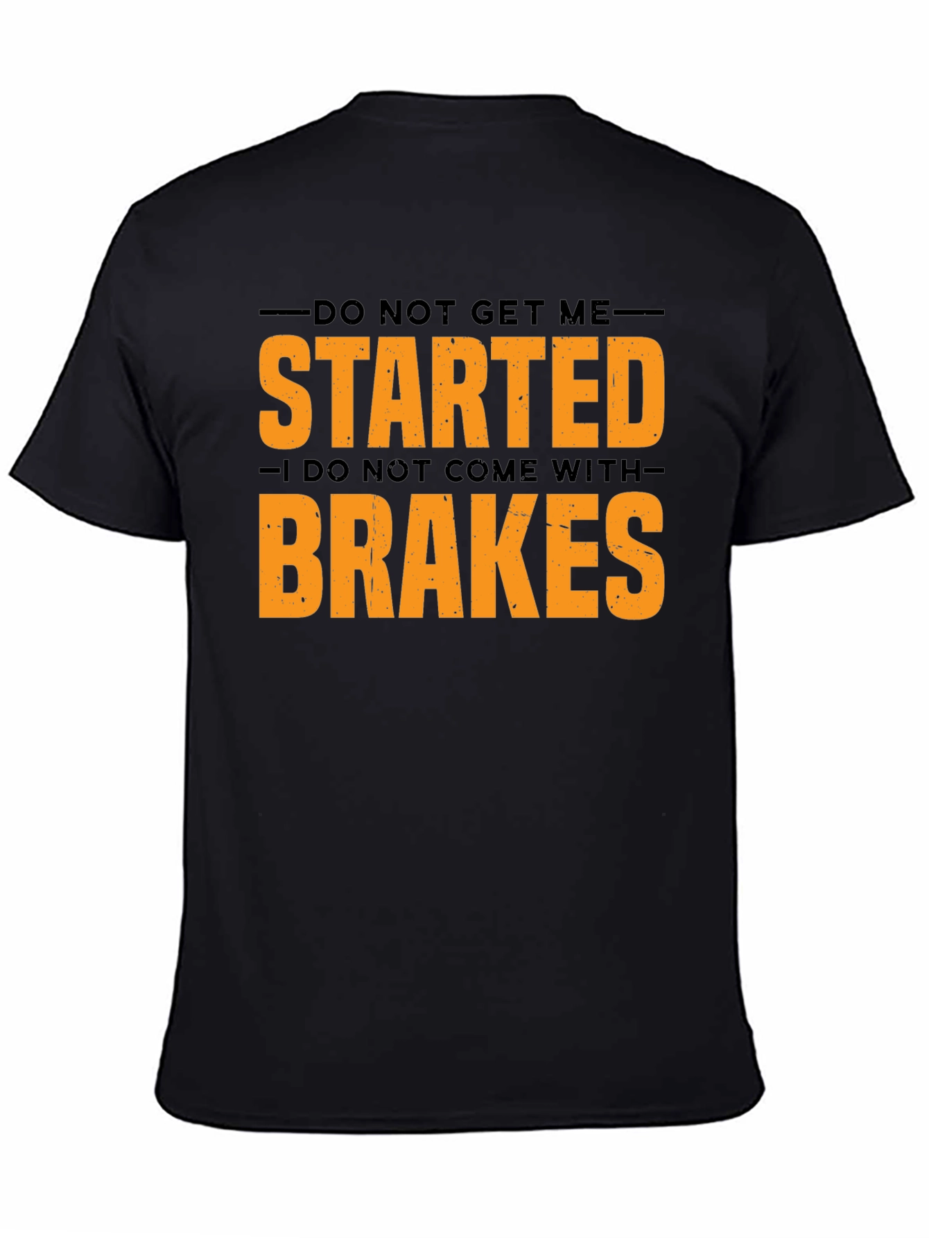 Do Not Get Me Started Mens Graphic Tee