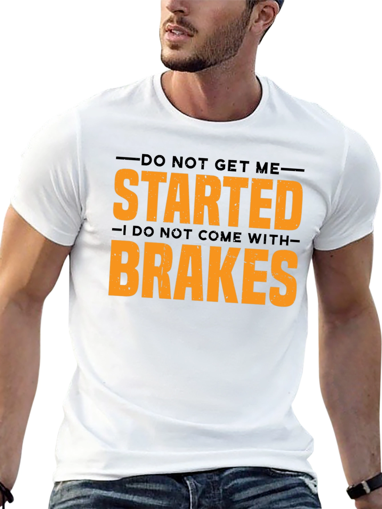 Do Not Get Me Started Mens Graphic Tee