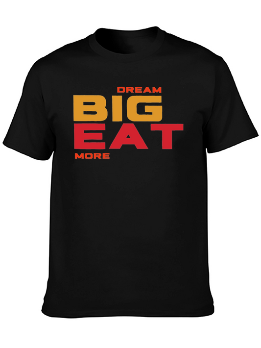 Dream Big Eat More Graphic T-Shirt