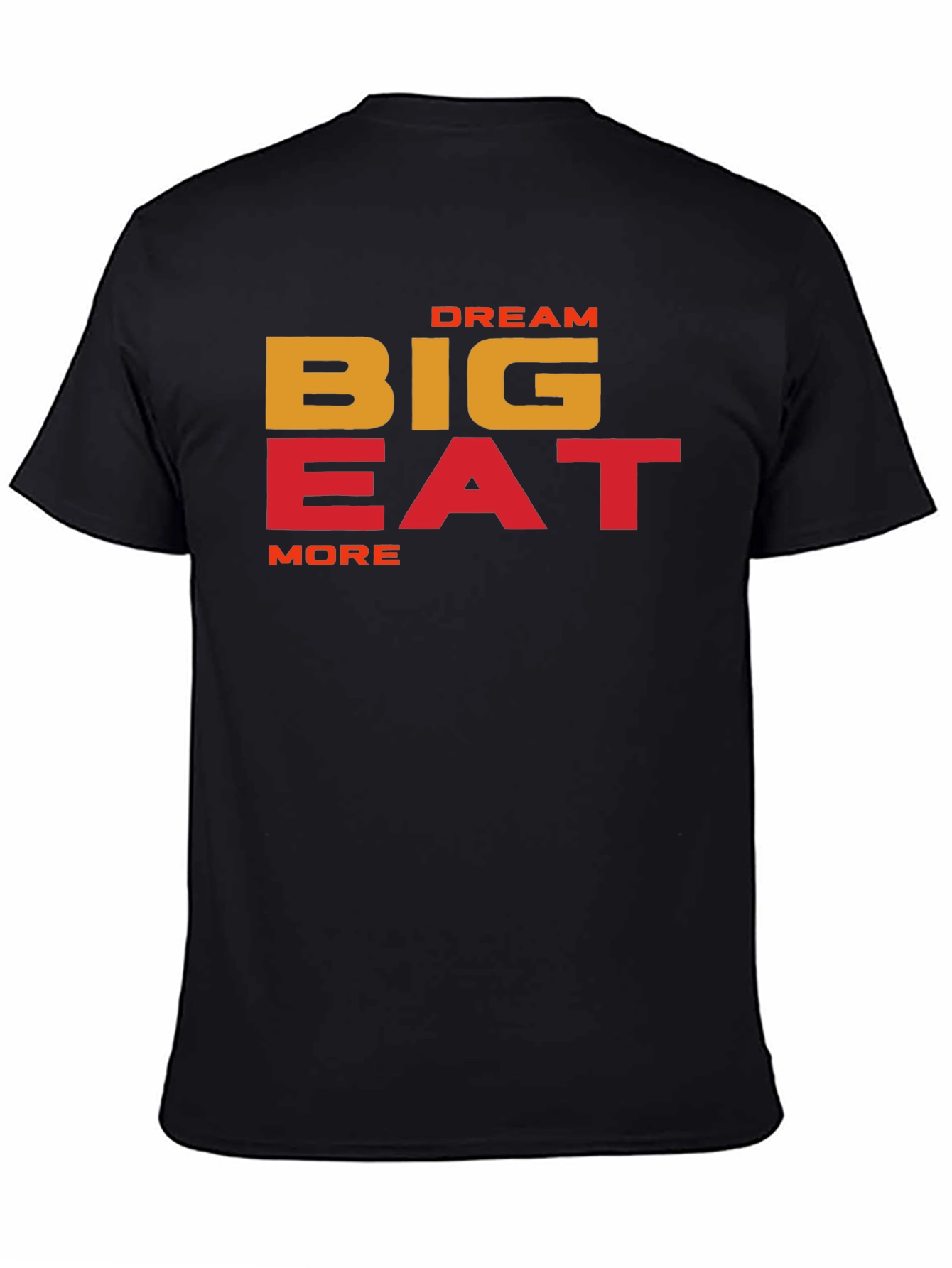 Dream Big Eat More Graphic T-Shirt