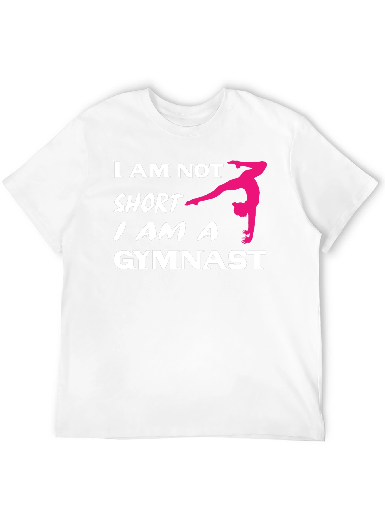 Gymnast Pride T-Shirt - I Am Not Short