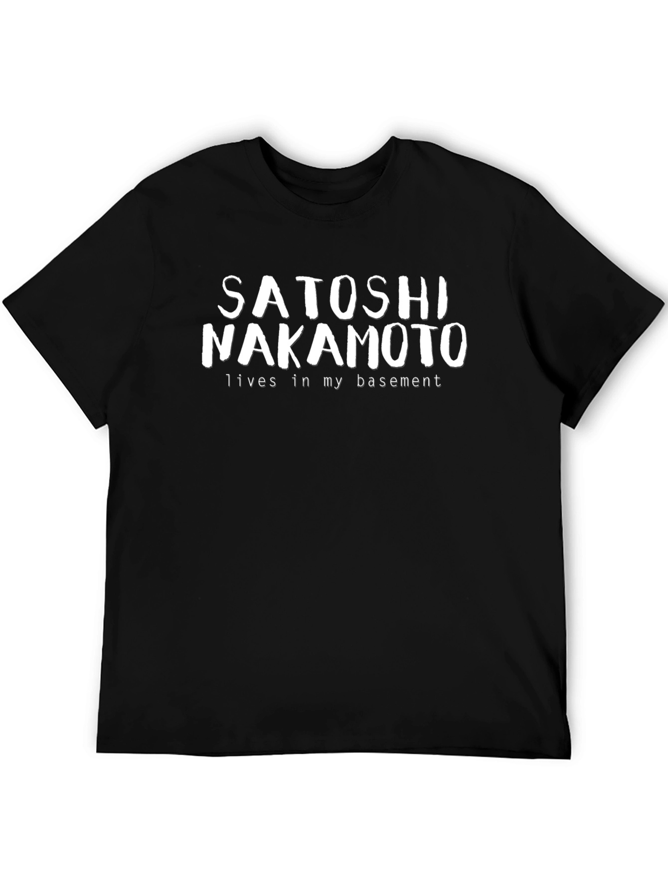 Satoshi Nakamoto Lives in My Basement - Black T-Shirt