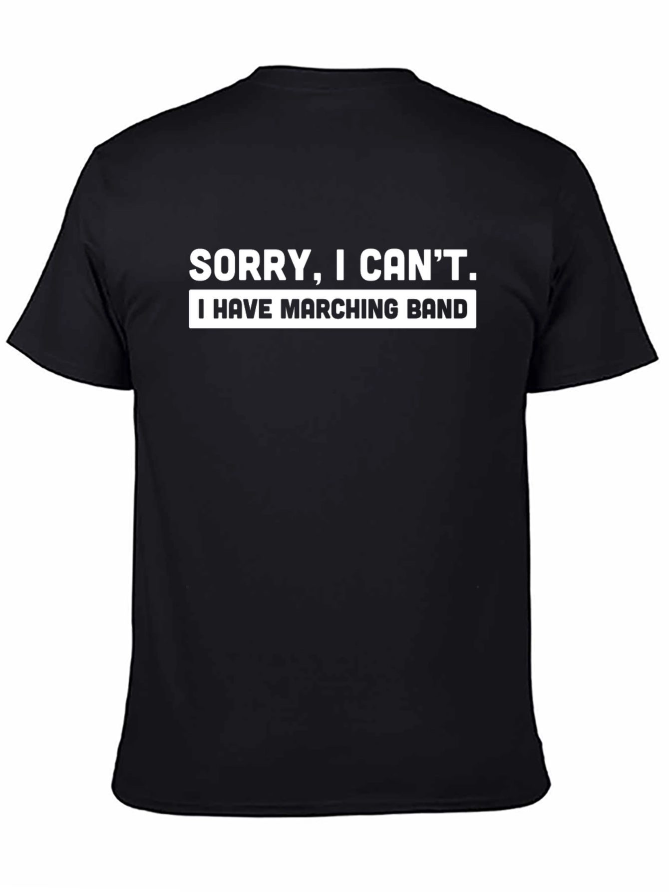 Sorry I Cant Marching Band T-Shirt