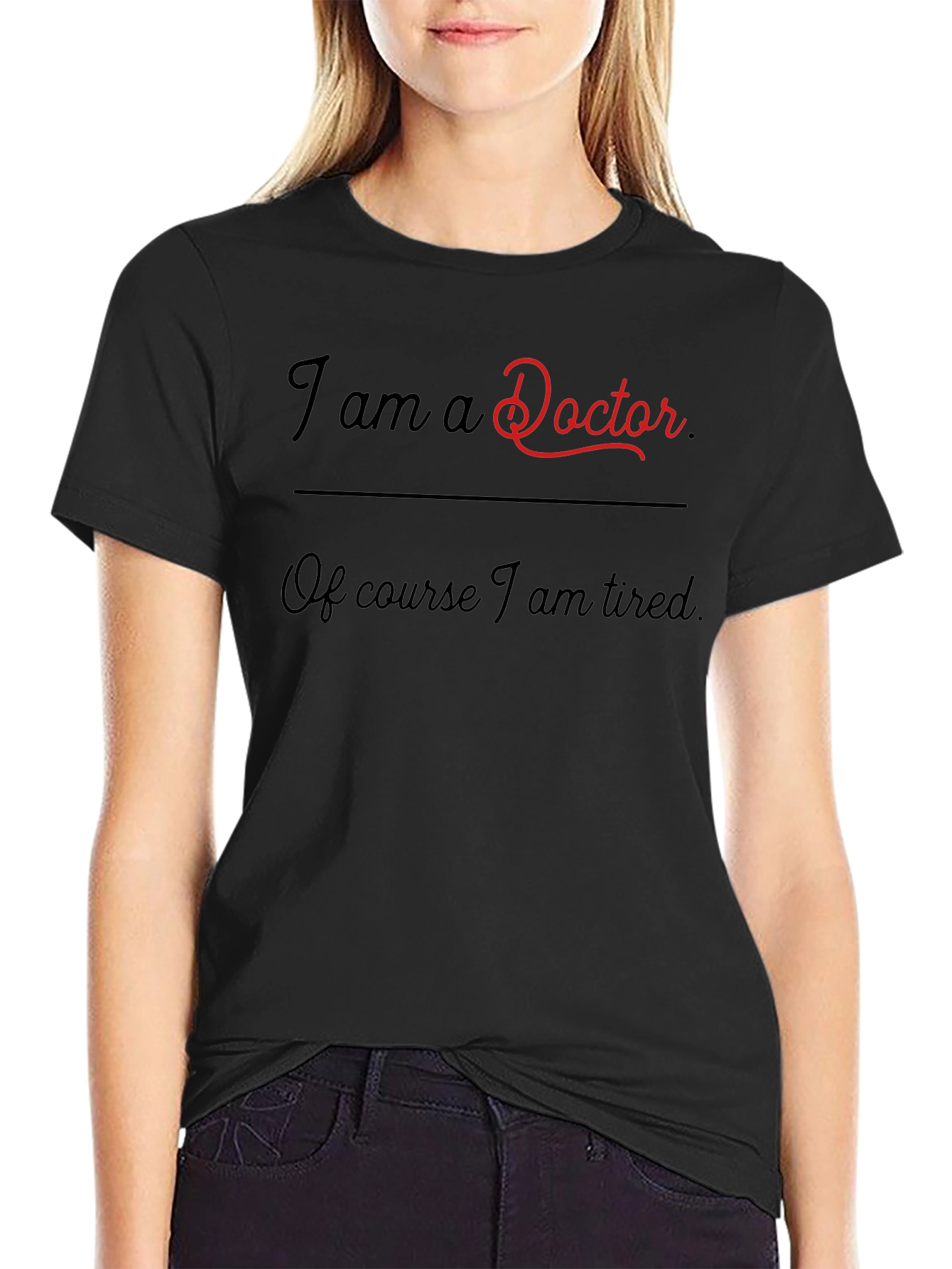 I am a Doctor Funny T-Shirt