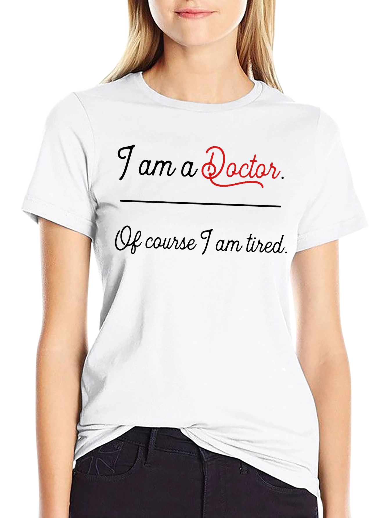 I am a Doctor Funny T-Shirt