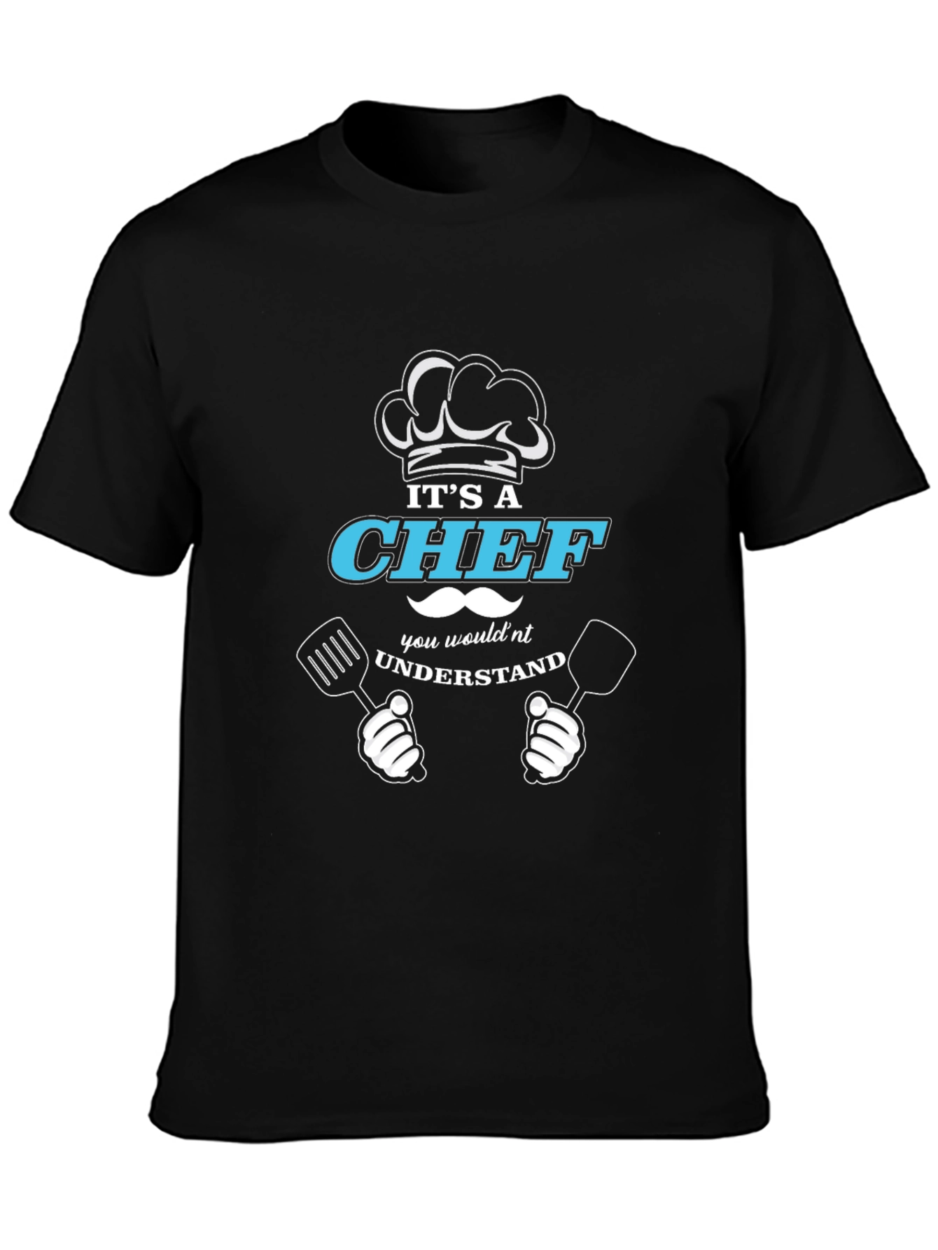Its a Chef T-Shirt Funny Culinary Design